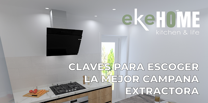 Claves para escoger la mejor campana extractora para mi cocina - Ekehome